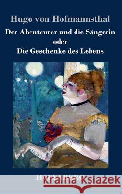 Der Abenteurer und die Sängerin oder Die Geschenke des Lebens Hugo Von Hofmannsthal 9783843037365 Hofenberg