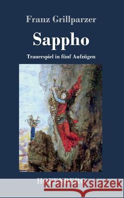 Sappho: Trauerspiel in fünf Aufzügen Franz Grillparzer 9783843037600 Hofenberg