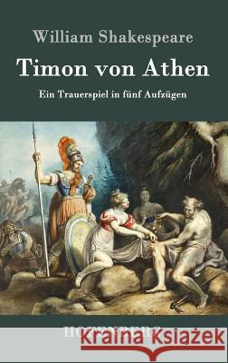 Timon von Athen: Ein Trauerspiel in fünf Aufzügen William Shakespeare 9783843037617 Hofenberg