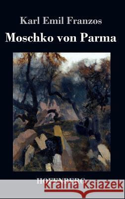 Moschko von Parma Karl Emil Franzos 9783843037679 Hofenberg