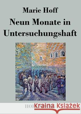 Neun Monate in Untersuchungshaft Marie Hoff   9783843037839