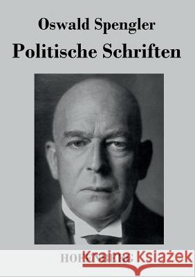 Politische Schriften Oswald Spengler   9783843038164 Hofenberg