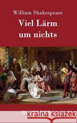 Viel Lärm um nichts William Shakespeare 9783843038218 Hofenberg