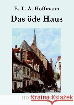 Das öde Haus E T a Hoffmann 9783843038393 Hofenberg