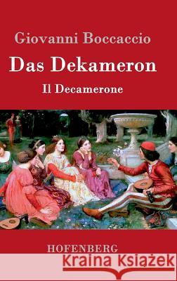 Das Dekameron: (Il Decamerone) Giovanni Boccaccio 9783843038638