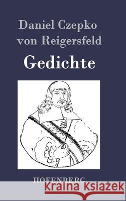 Gedichte Daniel Czepko Von Reigersfeld   9783843038720