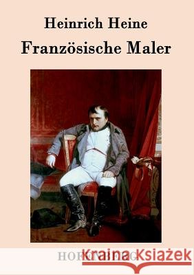 Französische Maler Heinrich Heine 9783843038935 Hofenberg
