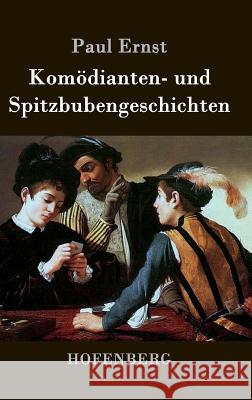 Komödianten- und Spitzbubengeschichten Paul Ernst   9783843039154 Hofenberg