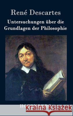 Untersuchungen über die Grundlagen der Philosophie Rene Descartes 9783843039307 Hofenberg