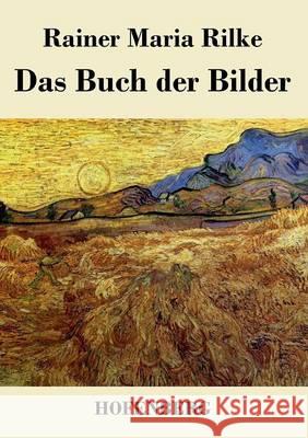 Das Buch der Bilder: 1902 und 1906 Rainer Maria Rilke 9783843039642 Hofenberg