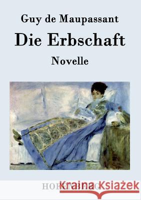 Die Erbschaft: Novelle Guy de Maupassant 9783843039970 Hofenberg