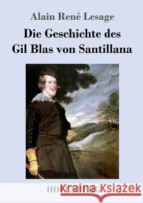 Die Geschichte des Gil Blas von Santillana Lesage, Alain René 9783843040013 Hofenberg