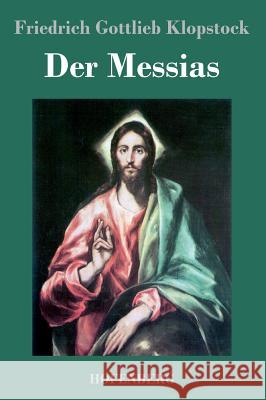 Der Messias Friedrich Gottlieb Klopstock   9783843040358 Hofenberg