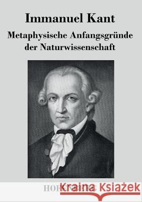 Metaphysische Anfangsgründe der Naturwissenschaft Immanuel Kant   9783843040549 Hofenberg