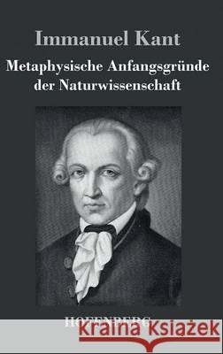 Metaphysische Anfangsgründe der Naturwissenschaft Immanuel Kant 9783843040556 Hofenberg