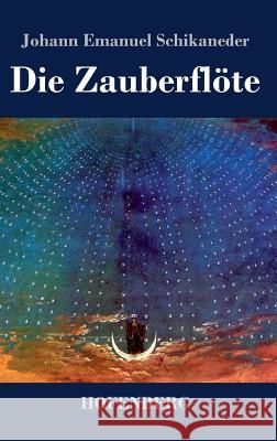 Die Zauberflöte: Libretto Schikaneder, Johann Emanuel 9783843040846 Hofenberg