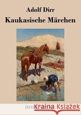 Kaukasische Märchen Adolf Dirr 9783843041041