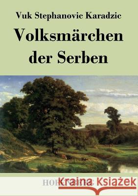 Volksmärchen der Serben Vuk Stephanovic Karadzic 9783843041249