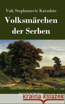 Volksmärchen der Serben Vuk Stephanovic Karadzic 9783843041256 Hofenberg