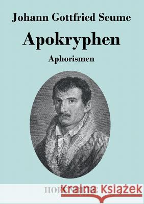 Apokryphen: Aphorismen Seume, Johann Gottfried 9783843041300