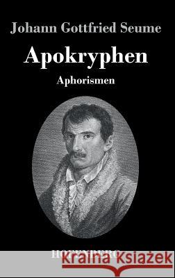 Apokryphen: Aphorismen Seume, Johann Gottfried 9783843041317 Hofenberg