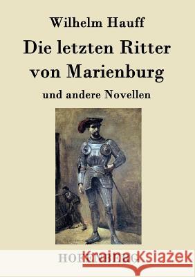 Die letzten Ritter von Marienburg: und andere Novellen Wilhelm Hauff 9783843041409 Hofenberg