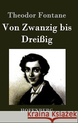 Von Zwanzig bis Dreißig Theodor Fontane   9783843041577 Hofenberg