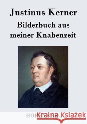 Bilderbuch aus meiner Knabenzeit Kerner, Justinus 9783843041645 Hofenberg