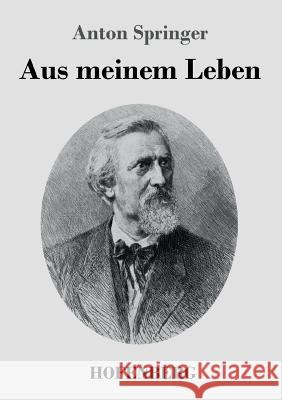 Aus meinem Leben Springer, Anton 9783843041843 Hofenberg