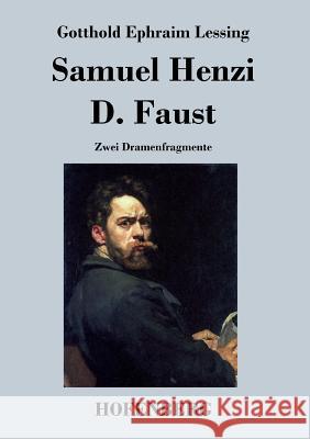 Samuel Henzi / D. Faust: Zwei Dramenfragmente Gotthold Ephraim Lessing 9783843042390 Hofenberg