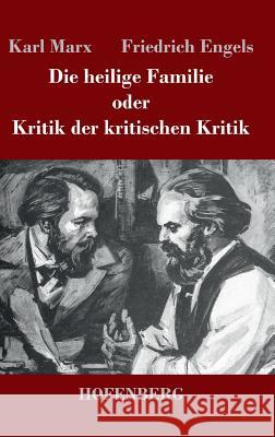 Die heilige Familie oder Kritik der kritischen Kritik Karl Marx 9783843042505 Hofenberg