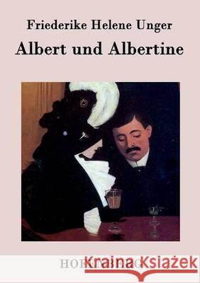 Albert und Albertine Friederike Helene Unger 9783843042727 Hofenberg