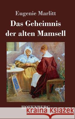 Das Geheimnis der alten Mamsell Eugenie Marlitt 9783843042772 Hofenberg