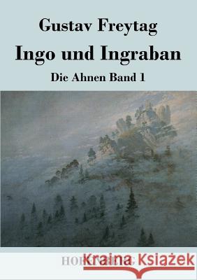 Ingo und Ingraban: Die Ahnen Band 1 Freytag, Gustav 9783843043007 Hofenberg