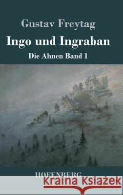 Ingo und Ingraban: Die Ahnen Band 1 Gustav Freytag 9783843043014 Hofenberg