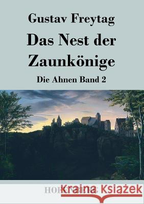 Das Nest der Zaunkönige: Die Ahnen Band 2 Freytag, Gustav 9783843043038 Hofenberg