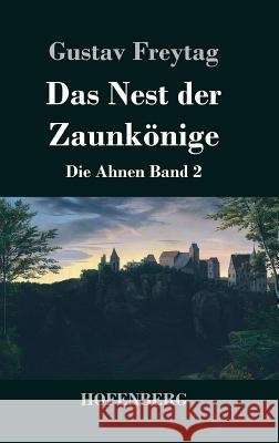 Das Nest der Zaunkönige: Die Ahnen Band 2 Freytag, Gustav 9783843043045 Hofenberg