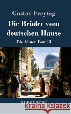 Die Brüder vom deutschen Hause: Die Ahnen Band 3 Freytag, Gustav 9783843043168 Hofenberg