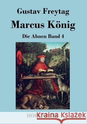 Marcus König: Die Ahnen Band 4 Freytag, Gustav 9783843043182 Hofenberg