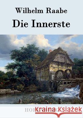 Die Innerste Wilhelm Raabe   9783843043236 Hofenberg