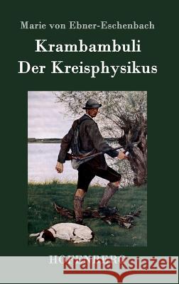 Krambambuli / Der Kreisphysikus: Zwei Erzählungen Marie Von Ebner-Eschenbach 9783843043342