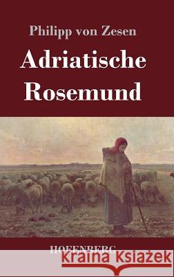 Adriatische Rosemund Philipp Von Zesen 9783843043458 Hofenberg