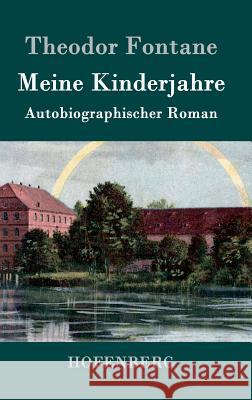 Meine Kinderjahre: Autobiographischer Roman Theodor Fontane 9783843043489 Hofenberg