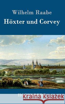 Höxter und Corvey: Eine historische Novelle Raabe, Wilhelm 9783843043496