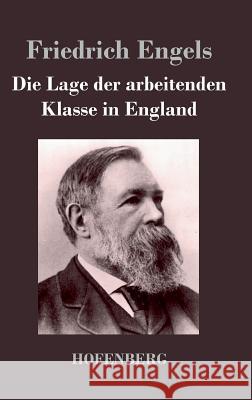 Die Lage der arbeitenden Klasse in England Friedrich Engels 9783843043755 Hofenberg