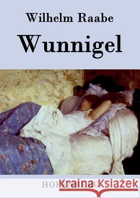 Wunnigel Wilhelm Raabe   9783843043823 Hofenberg