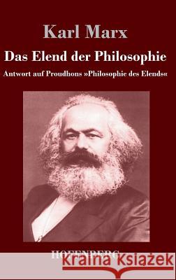 Das Elend der Philosophie: Antwort auf Proudhons Philosophie des Elends Karl Marx 9783843043878 Hofenberg