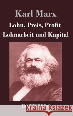 Lohn, Preis, Profit / Lohnarbeit und Kapital Karl Marx 9783843043908 Hofenberg