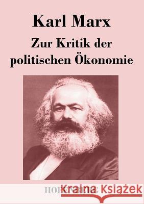 Zur Kritik der politischen Ökonomie Karl Marx   9783843043922 Hofenberg