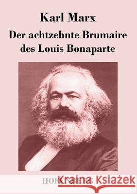 Der achtzehnte Brumaire des Louis Bonaparte Karl Marx   9783843044011 Hofenberg